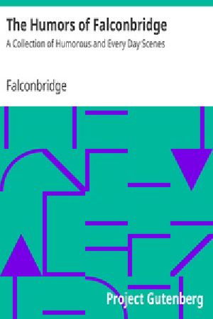 [Gutenberg 30480] • The Humors of Falconbridge / A Collection of Humorous and Every Day Scenes